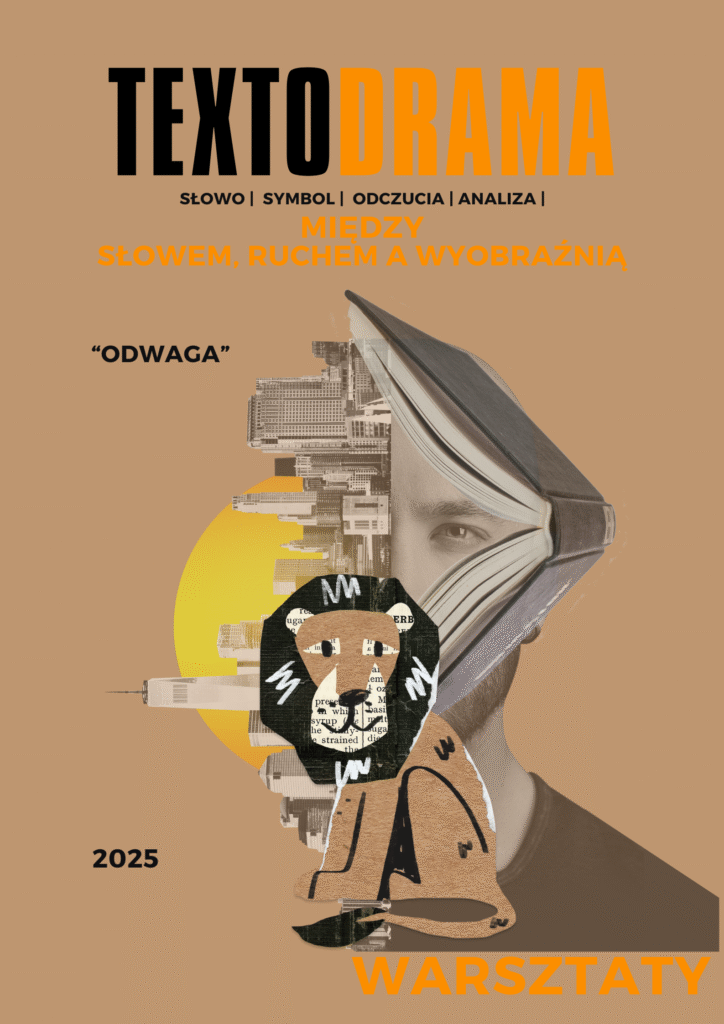 Textodrama warsztaty temat przewodni - ODWAGA